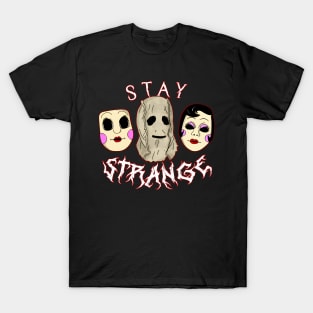 Stay Strange T-Shirt